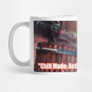 Relaxed Vibes | Chill Mode : Activated Mug